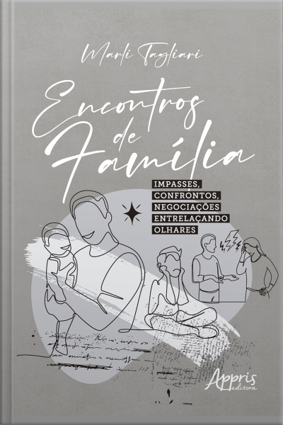 Encontros De Família: Impasses, Confrontos, Negociações Entrelaçando Olhares