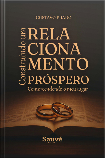 Construindo Um Relacionamento Próspero: Compreendendo O Meu Lugar