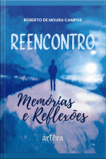 Reencontro: Memórias E Reflexões