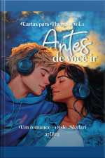 Antes De Você Ir: Cartas Para Thomas: Volume 1