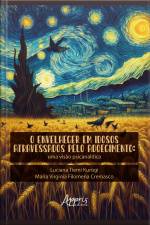 O Envelhecer Em Idosos Atravessados Pelo Adoecimento: Uma Visão Psicanalítica