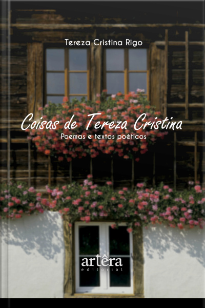 Coisas De Tereza Cristina: Poemas E Textos Poéticos
