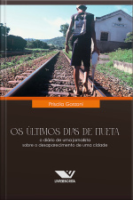 Os Últimos Dias De Itueta: O Diário De Uma Jornalista Sobre O Desaparecimento De Uma Cidade