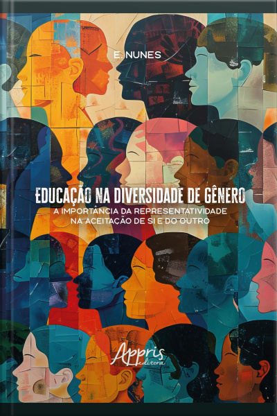 Educação Na Diversidade De Gênero: A Importância Da Representatividade Na Aceitação De Si E Do Outro