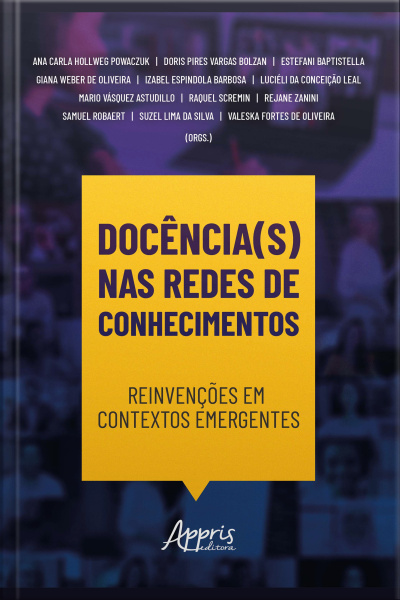 Docência(s) Nas Redes De Conhecimentos: Reinvenções Em Contextos Emergentes