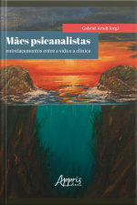 Mães Psicanalistas: Entrelaçamentos Entre A Vida E A Clínica