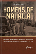 Homens De Mahalla: Performances De Masculinidades E Construções De Reputações Em Uma Cidade No Delta Do Nilo
