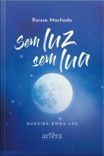 Sem Luz, Sem Lua: Querida Dona Lua