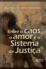 Entre O Caos, O Amor E O Sistema De Justiça