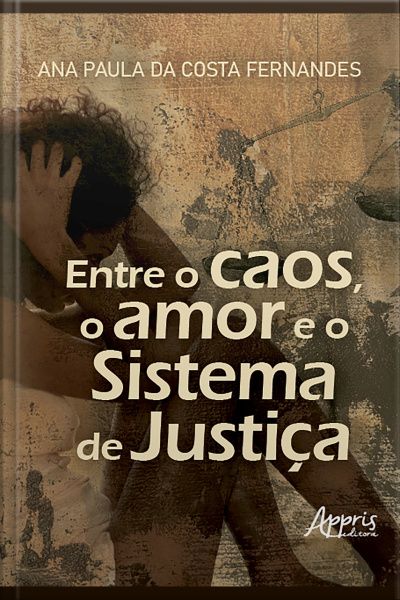 Entre O Caos, O Amor E O Sistema De Justiça