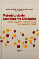 Metodologia De Atendimento Sistêmico: Design De Práticas Colaborativas Novo-paradigmáticas