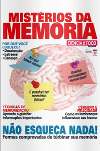 Ciência em Foco Especial - MISTÉRIOS DA MEMÓRIA - Ano 2, n° 22