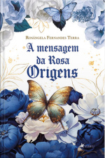A Mensagem Da Rosa: Origens