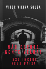 Não Escute Gente Velha!