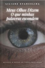 Meus Olhos Dizem O Que Minhas Palavras Escondem