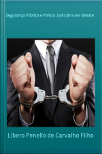 Segurança Pública E Polícia Judiciária Em Debate