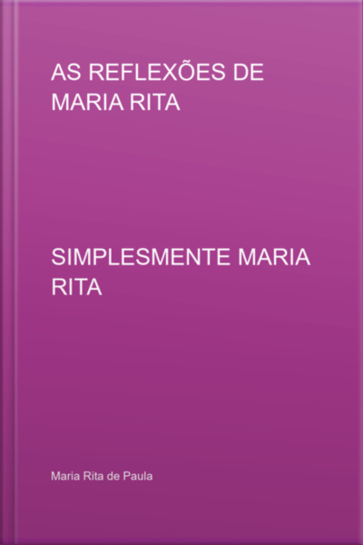 As Reflexões De Maria Rita