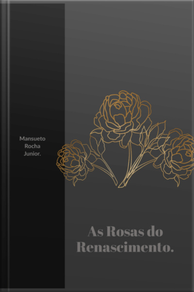 As Rosas Do Renascimento
