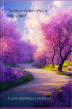 todo Caminho Leva A Felicidade