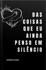 Das Coisas Que Eu Ainda Penso Em Silêncio
