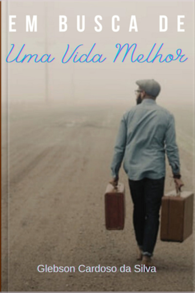 Em Busca De Uma Vida Melhor