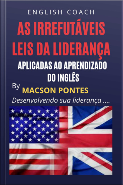 As Irrefutáveis Leis Da Liderança: Aplicadas Ao Aprendizado Do Inglês