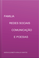Familia,redes Sociais, Comunicação E Poesias