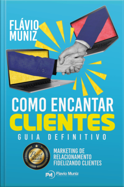 Como Encantar Clientes - Marketing De Relacionamento