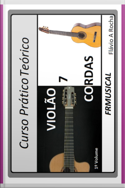 Curso Prático Teórico Violão 7 Cordas 1º Volume