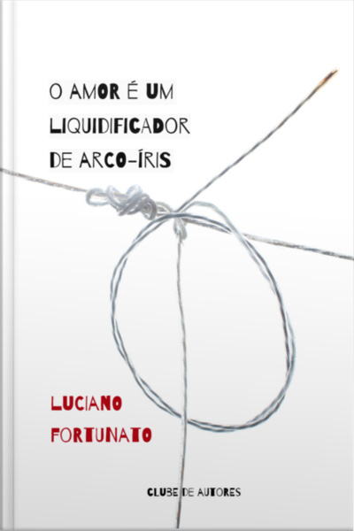 O Amor É Um Liquidificador De Arco-íris