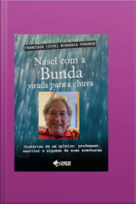Nasci Com A Bunda Virada Para A Chuva