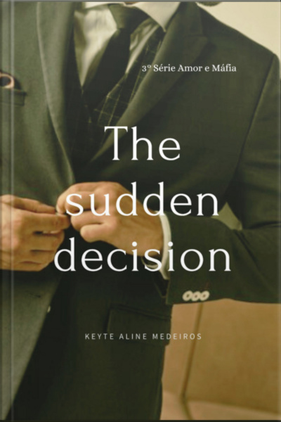 The Sudden Decision
