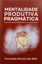 Mentalidade Produtiva Pragmática