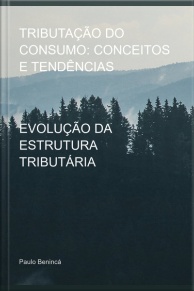 Tributação Do Consumo: Conceitos E Tendências