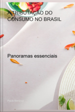 A Tributação Do Consumo No Brasil