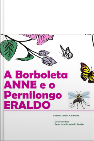 A Borboleta Anne E O Pernilongo Eraldo