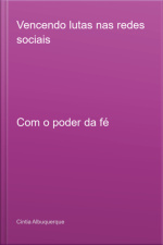 Vencendo Lutas Nas Redes Sociais