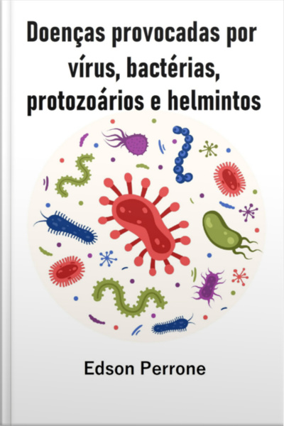 Doenças Provocadas Por Vírus, Bactérias, Protozoários E Vermes
