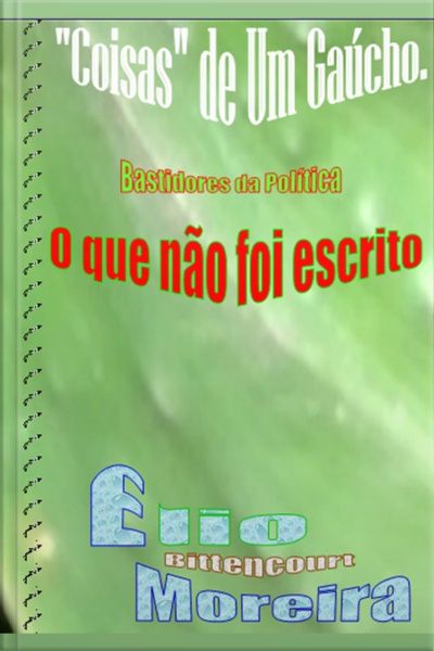 coisas De Um Gaúcho - Bastidores Da Política