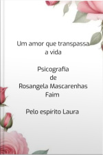 Um Amor Que Transpassa A Vida