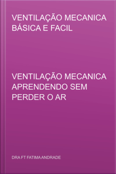 Ventilação Mecanica Básica E Facil