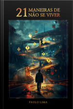 21 Maneiras De Não Se Viver