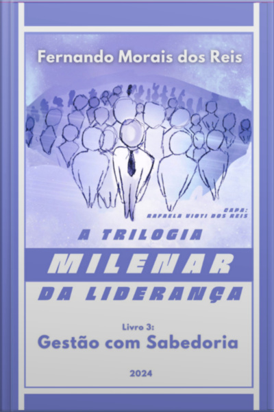 A Trilogia Milenar Da Liderança | Livro 3