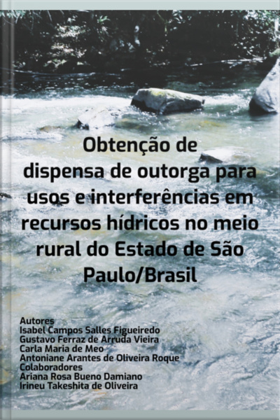 Obtenção De Dispensa De Outorga Para Usos E Interferências Em Recursos Hídricos No Meio Rural Do Estado De São Paulo