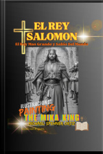 El Rey Salomon El Rey Mas Grande Y Sabio Del Mundo: El Rey Salomon,ilustraciones The Mika King