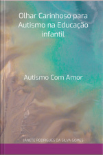 Olhar Carinhoso Para Autismo Na Educação Infantil