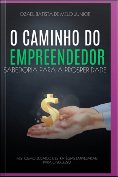 O Caminho Do Empreendedor: Sabedoria Para A Prosperidade