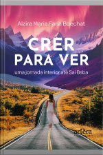 Crer Para Ver: Uma Jornada Interior Até Sai Baba