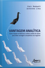Vantagem Analítica: Como Mapear Tendências E Utilizar Análise De Dados Para Obter Vantagem Competitiva Nos Negócios