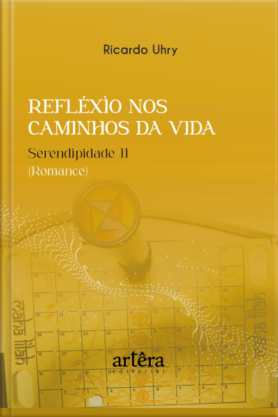 Refléxìo Nos Caminhos Da Vida: Serendipidade Ii (romance)